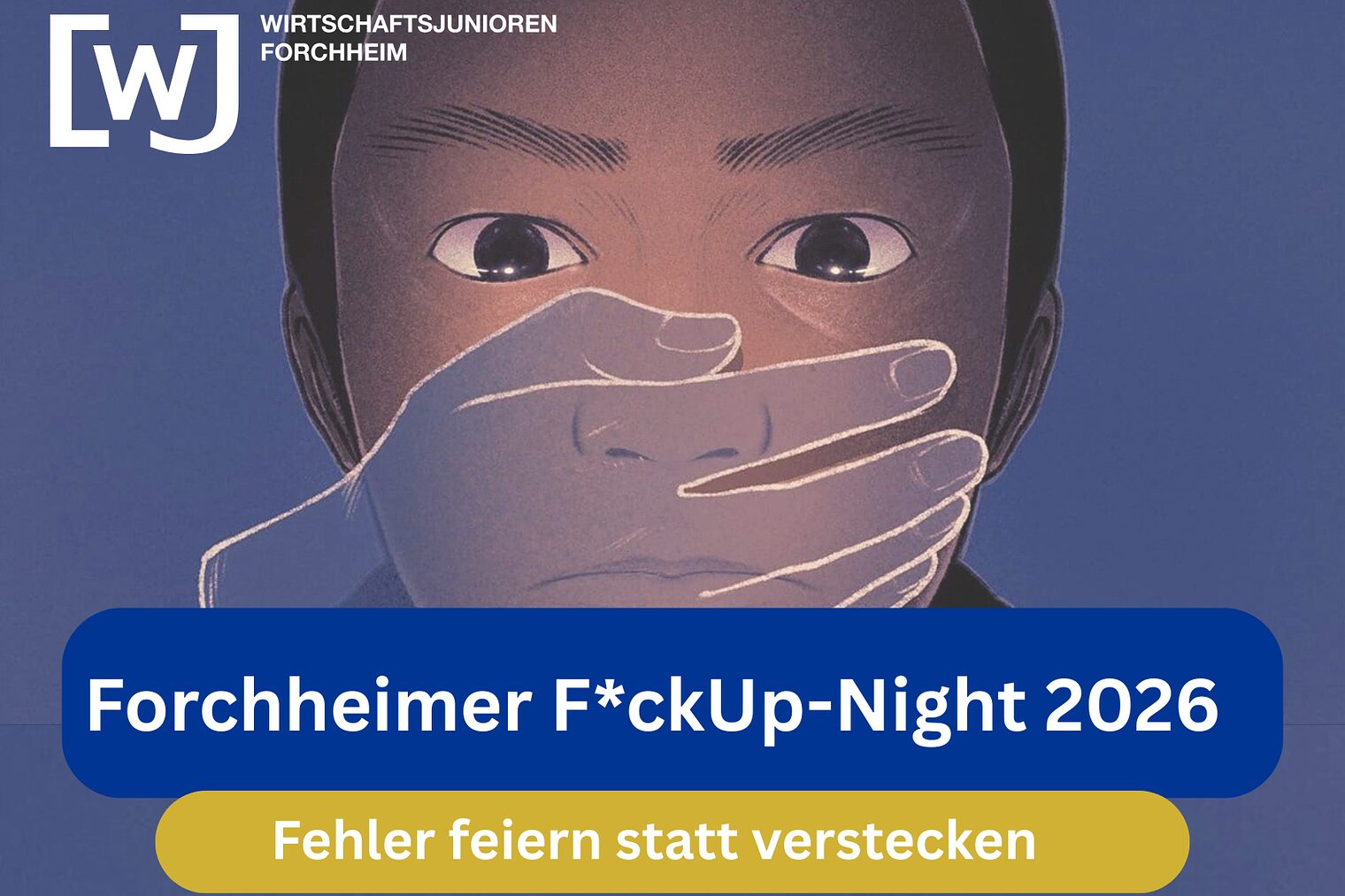 Eine Grafik zur Forchheimer Fuck Up Night 2026. Fehler feiern statt verstecken. Eine Frau hält sich den Mund zu. 